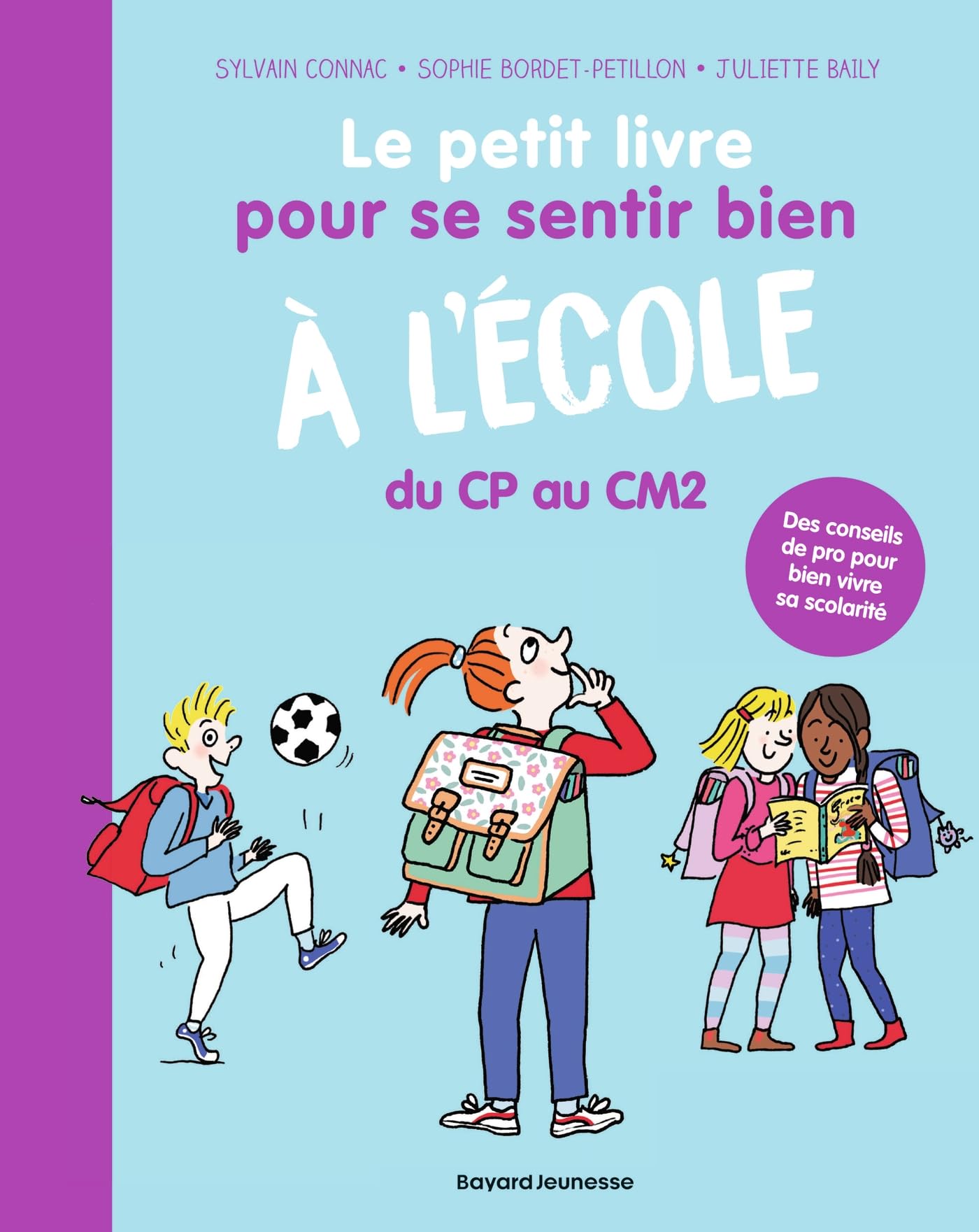Le petit livre pour se sentir bien à l'école: du CP au CM2: des conseils de pro pour bien vivre sa scolarité