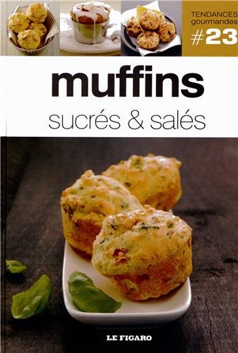 MUFFINS SUCRES & SALES. VOLUME 23 - FIGARO (LE)