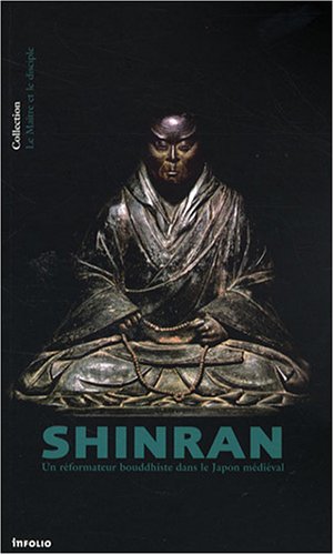 Shinran: un réformateur bouddhiste dans le Japon médiéval