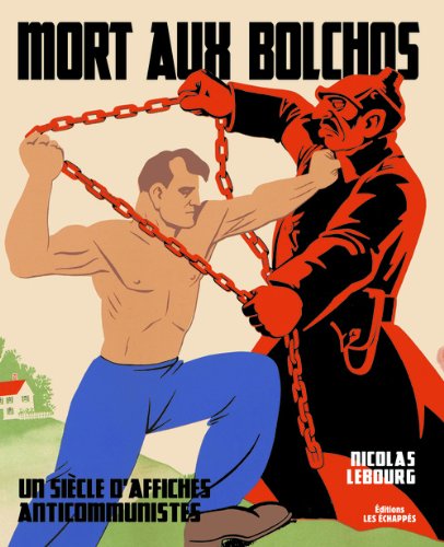 Mort aux bolchos - un siècle d'affiches anticommunistes