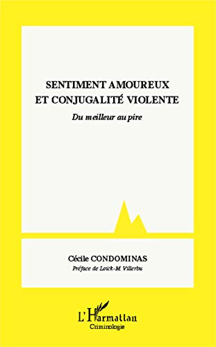 Sentiment amoureux et conjugalité violente - du meilleur au pire
