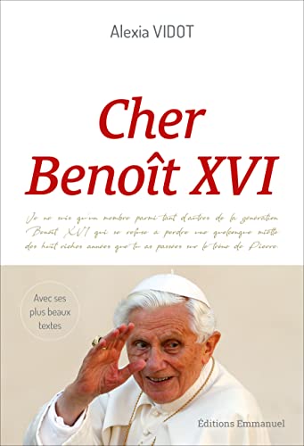 Cher Benoit XVI: l'héritage d'un grand pape à travers ses plus beaux textes