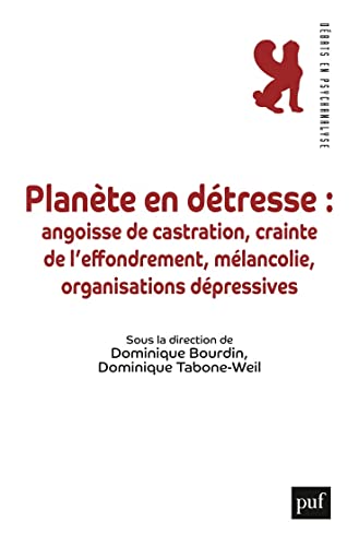 Planète en détresse: angoisse de castration, crainte de l'effondrement, mélanolie, organisations dépressives