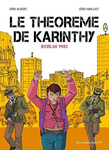 Le théorème de Karinthy Tome 2: Berlin 1983