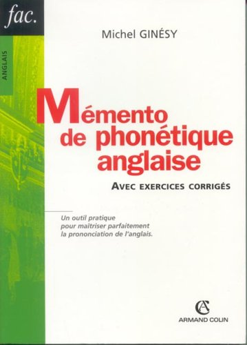 Mémento de phonétique anglaise - Avec exercices corrigés - Michel Ginesy