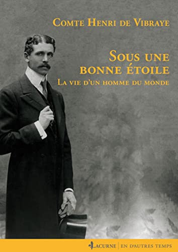 Sous une bonne étoile: la vie d'un homme du monde