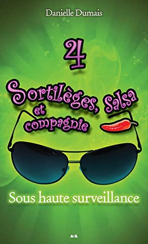 Sortilèges, salsa et compagnie t.4 - sous haute surveillance