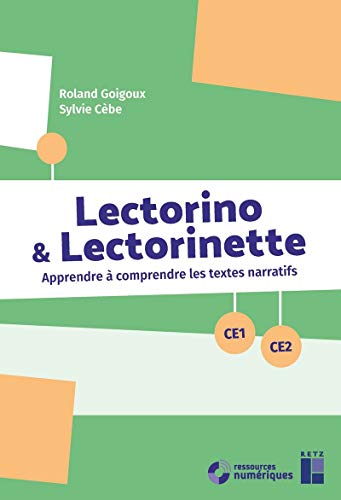 Lectorino & Lectorinette: CE1, CE2: apprendre à comprendre des textes narratifs