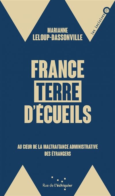 France, terre d'écueils - Au coeur de la maltraitance admini