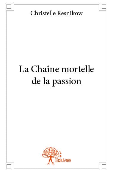 La chaîne mortelle de la passion