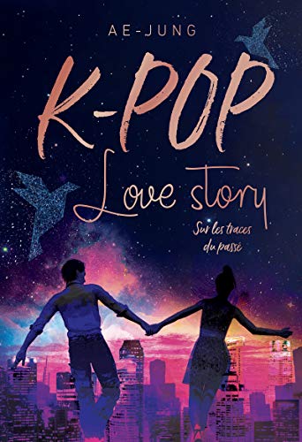K-Pop - love story Tome 2: sur les traces du passé