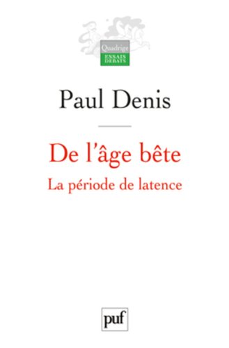 De l'âge bête - la période de latence