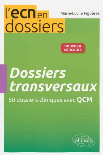 Dossiers transversaux - 51 dossiers cliniques avec qcm