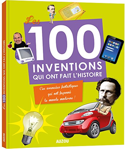 LES 100 INVENTIONS QUI ONT FAIT L'HISTOIRE - Sophie BRUN-JACQUET