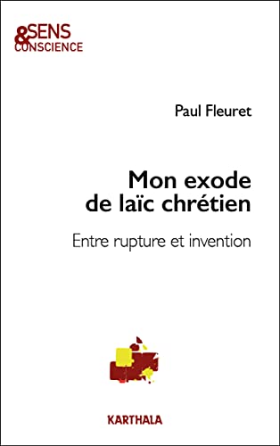 Mon exode de laïc chrétien: entre rupture et invention