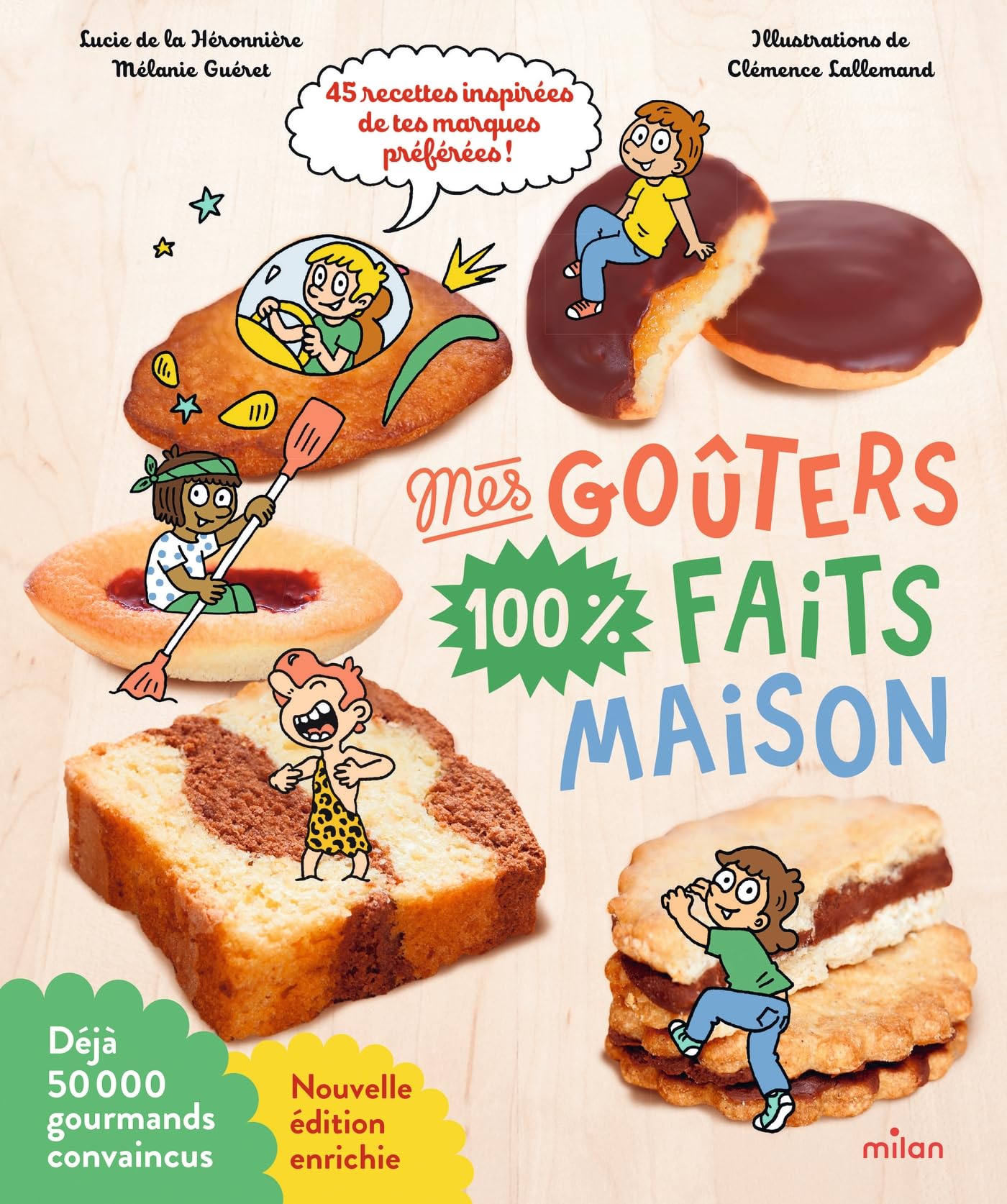 Mes goûters 100 % faits maison: 45 recettes inspirées de tes marques préférées!: avec des recettes inédites
