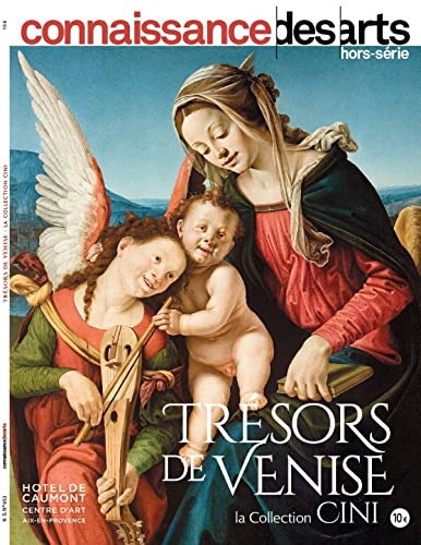 Connaissance des arts Hors-Série: trésors de Venise: la collection Cini