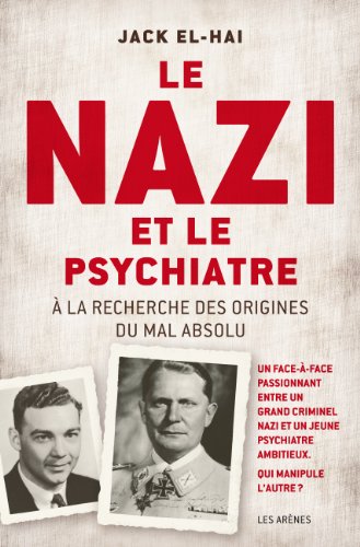 Le nazi et le psychiatre: à la recherche des origines du mal absolu