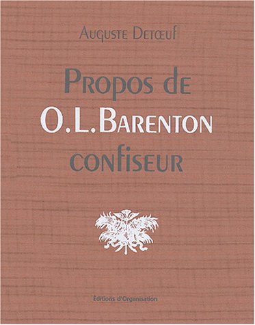Propos de O.-L. Barenton confiseur: Ancien élève de l'Ecole Polytechnique - Auguste Detoeuf