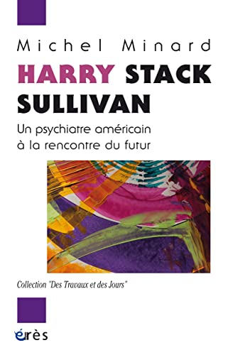 Harry Stack Sullivan: un psychiatre américain à la rencontre du futur
