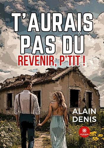 T'aurais pas dû revenir, p'tit!