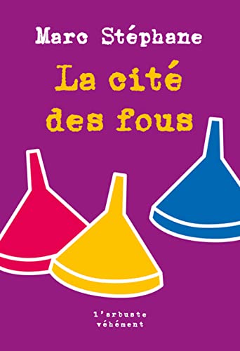 La cité des fous: souvenirs de Sainte-Anne
