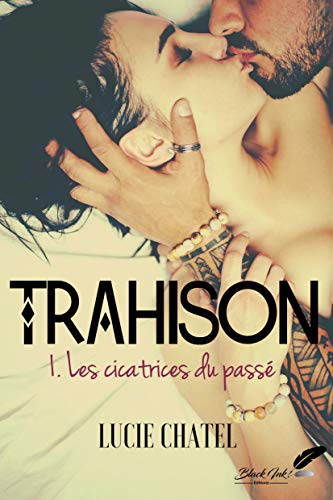 Trahison Tome 1: Les cicatrices du passé