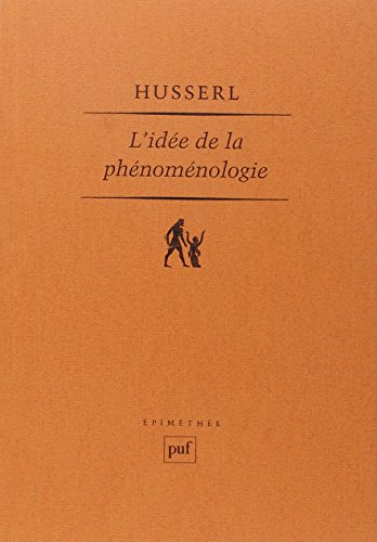 L'idée de la phénoménologie: Cinq leçons