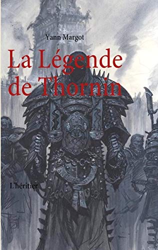 La légende de thornin - l'héritier