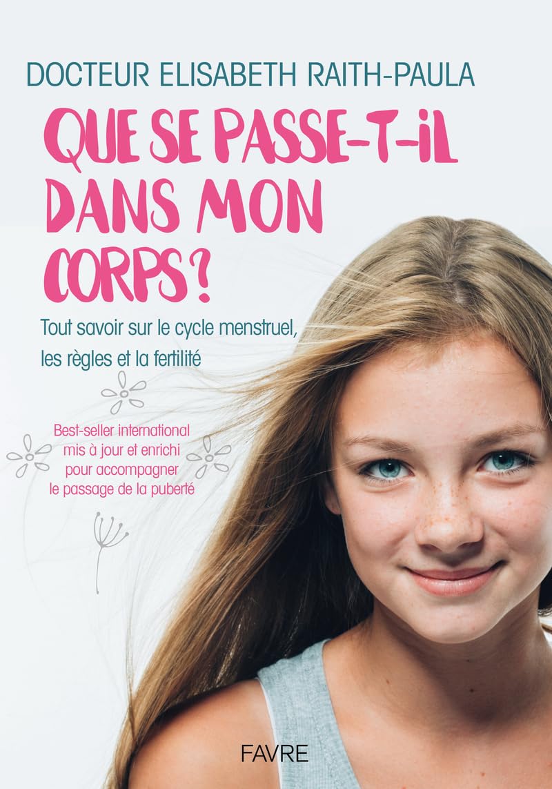Que se passe-t-il dans mon corps? Tout savoir sur le cycle menstruel, les règles et la fertilité