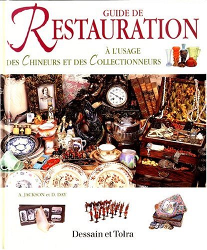 Guide de restauration à l'usage des chineurs et des collectionneurs - Albert Jackson, David Day
