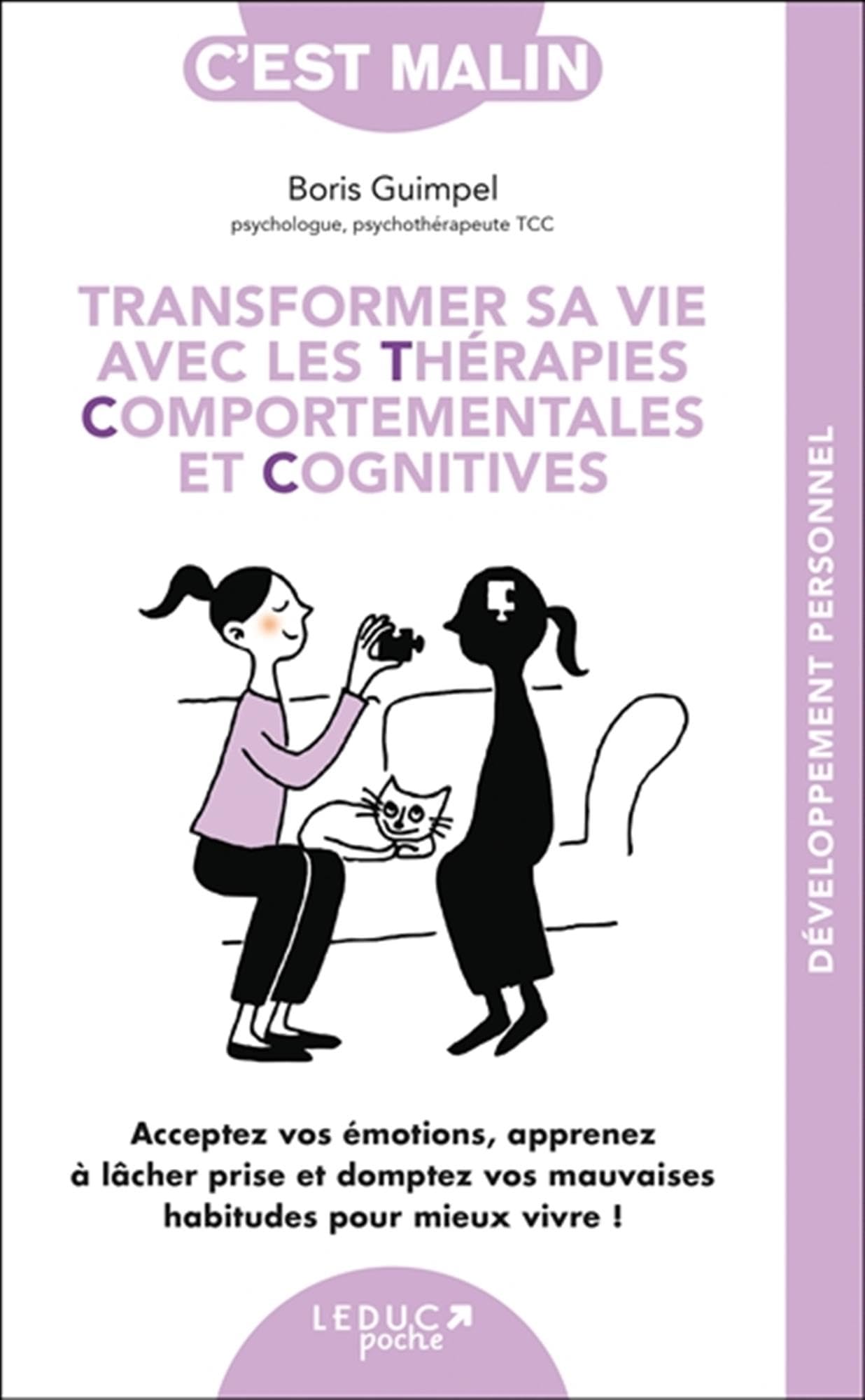 C'est malin poche: Transformer sa vie avec les TCC, c'est malin: Acceptez vos émotions, apprenez à lâcher prise et domptez vos mauvaises habitudes pour mieux vivre!
