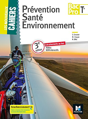 Les nouveaux cahiers - PREVENTION SANTE ENVIRONNEMENT Tle BAC PRO - Éd. 2018 - Manuel élève - Mary Cruçon, Sylvie Crosnier, Nadège Oillic