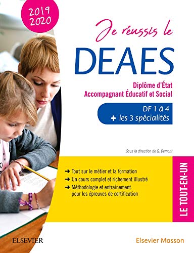 Je réussis le DEAES - Diplôme d'État Accompagnant Éducatif et Social - 2019-2020: DF 1 à DF 4 + Les 3 spécialités. Le tout-en-un - Guillaume Demont, Vincent Chaudet, Karolina Mrozik-Demont, Jacqueline Gassier