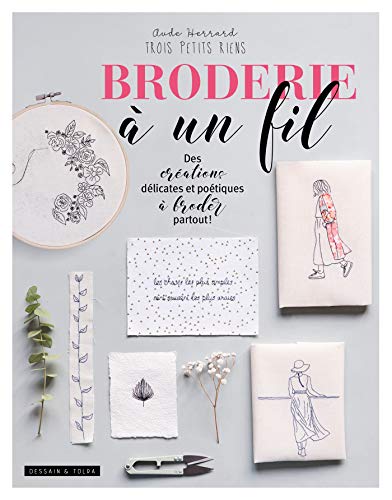 Broderie à un fil: des créations délicates et poétiques à broder partout!