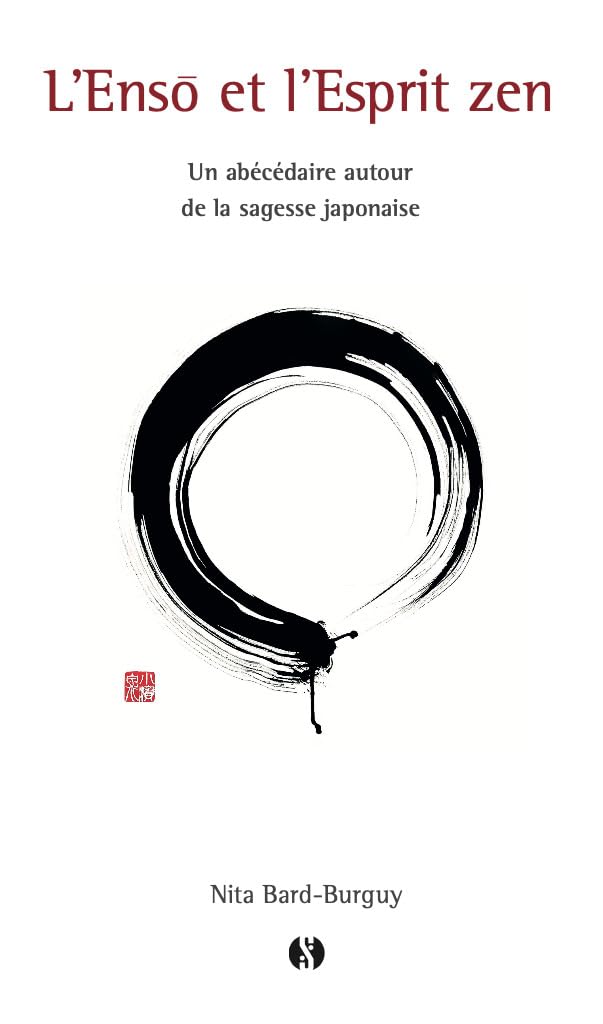 L'enso et l'esprit zen: Un abécédaire autour de la sagesse japonaise