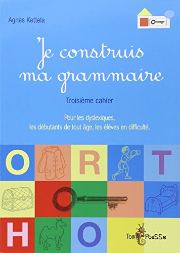 JE CONSTRUIS MA GRAMMAIRE CAHIER 3
