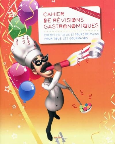 Cahier de révisions gastronomiques: spécial fêtes - Noémie Meyer