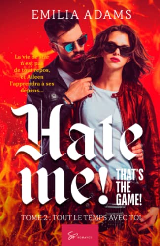 Hate me! that's the game! Tome 2: tout le temps avec toi