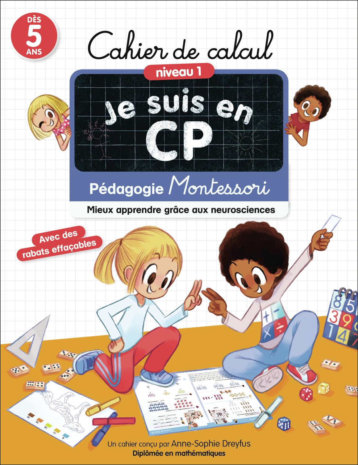 Je suis en CP: cahier de calcul, niveau 1, dès 5 ans: pédagogie Montessori, mieux apprendre grâce aux neurosciences