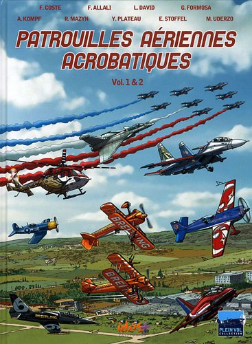 Patrouilles aériennes acrobatiques: Intégrale Tomes 1 et 2