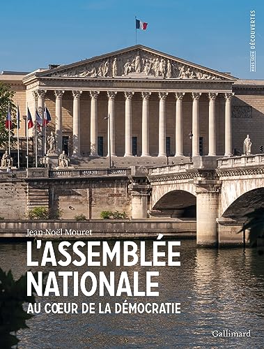 L'Assemblée Nationale: au coeur de la démocratie