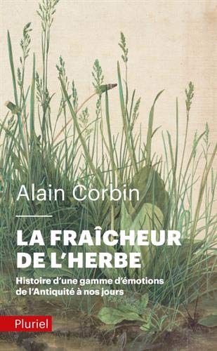 La fraîcheur de l'herbe: histoire d'une gamme d'émotions de l'Antiquité à nos jours
