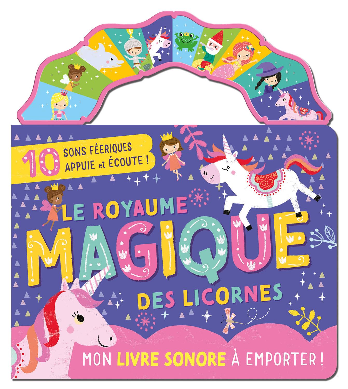 Mon livre sonore à emporter: Le royaume magique des licornes