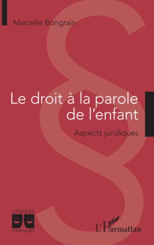 Le droit à la parole de l'enfant: aspects juridiques