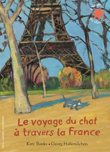 Le voyage du chat à travers la France - L'heure des histoires - De 4 à 7 ans - Kate Banks, Georg Hallensleben, Pascale Jusforgues