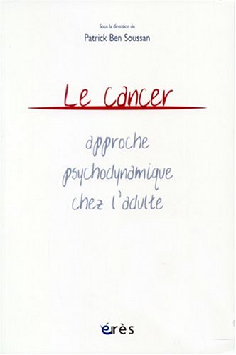 Le cancer - approche psychodynamique chez l'adulte