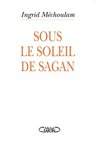 Sous le soleil de Sagan - Ingrid Mechoulam