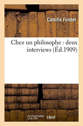 Chez un philosophe: deux interviews