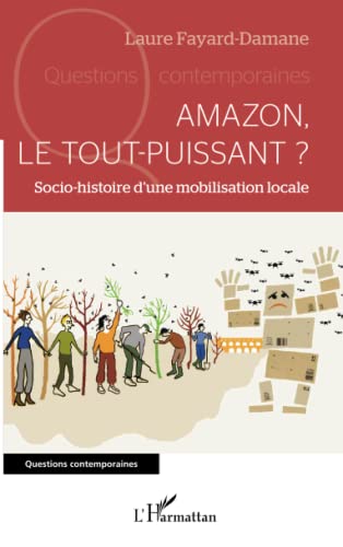 Amazon, le tout-puissant?: socio-histoire d'une mobilisation locale